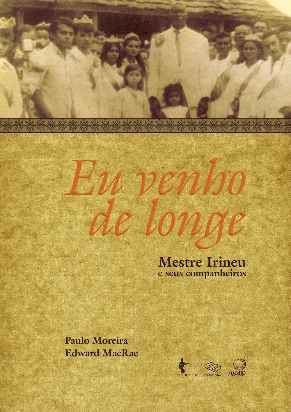 Eu venho de longe